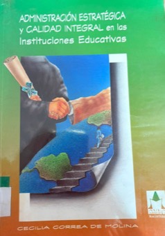 Portada de Administración estratégica y calidad integral en las instituciones educativas
