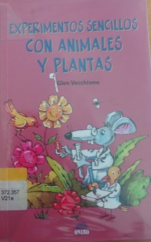 Portada de Experimentos sencillos con animales y plantas