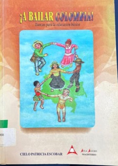 Portada de A bailar Colombia: Danzas