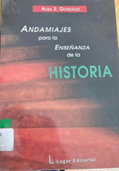 Portada de Andamiajes para la enseñanza de la historia